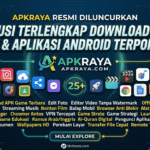 Mudahkan Download Aplikasi, Platform APKRaya Resmi Diluncurkan sebagai Solusi Alternatif Pengguna Android & iOS