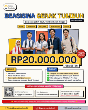 Beasiswa Gerak Tumbuh 2026 Gelombang 2 Resmi Dibuka: Rp20.000.000/Semester untuk Semua Jenjang Pendidikan Tanpa Syarat IPK