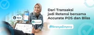 Dari Transaksi jadi Retensi: Optimalisasi Accurate POS dan Bliss